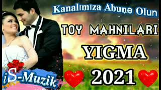 şən Mahnılar, yığma toy mahnılar 2021, super yığma şən mahnılar, toy musiqiləri 2021