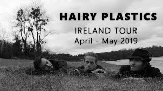 HAIRY PLASTICS IRELAND TOUR 2019