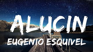 Eugenio Esquivel, Grupo Marca Registrada, Sebastian Esquivel - Alucin  | 30 Mins Vibes Music