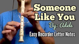 SOMEONE LIKE YOU By Adele - Easy Recorder Letter Notes