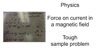 Force on a current carrying wire due to a magnetic field - challenging sample problem