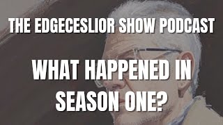 Season One Recap of The EDGECELSIOR Show