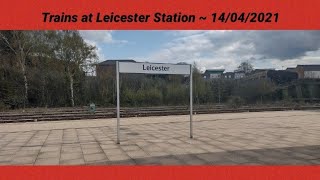 Trains at Leicester station 14/04/2021