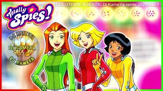 ODLOTOWE AGENTKI Totally Spies - Here We Go Dj KameYa remix 2021 wer.1