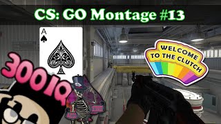 HIGH IQ ACE CLUTCH | CS: GO Montage #13