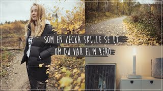 Som en vecka skulle se ut om du hette Elin Kero | Vlog