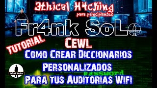 Tutorial: Como crear un Diccionario Personalizado para Auditorias Wifi con la Herramienta Cewl.