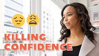 5 BAD HABITS that are KILLING YOUR CONFIDENCE