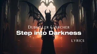 Epic Pop - Step into Darkness (Dubkiller & Archer) Lyrics