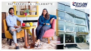 CEYLON FURNITURE – Ceylon Story Showroom at BATTARAMULLA - PELAWATTE 19.01.2024