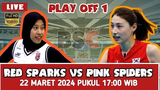 🔴PLAY-OFF RED SPARKS VS PINK SPIDERS LIGA VOLI PUTRI KOREA SELATAN TANGGAL 22/3/2024