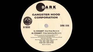 Gangster Hood Corporation - Chant (Tribal Gathering Mix) 1993