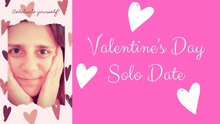 Valentine's Day Solo Date - Celebrate Yourself!