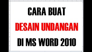 CARA MUDAH DESAIN UNDANGAN DI MS WORD 2010