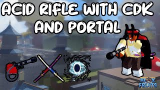 Portal Cdk and Acidum Rifle is a Perfect Match ! | Blox fruits