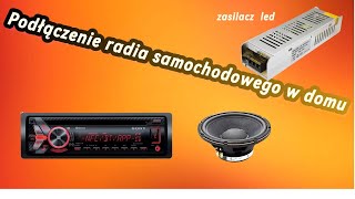 Jak podłączyć radio samochodowe w domu?