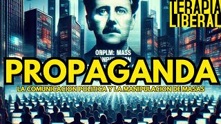 PROPAGANDA: Comunicación, Redes Sociales y Manipulación de la Opinión.