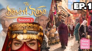 The Desert Rose: Episode 1| Season 1| Romance Club