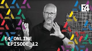 E4 Online Episode Twelve: E4 Wrap Up