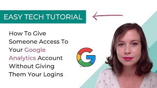 How To Give Someone Access To Your Google Analytics Account Without Giving Them Your Logins