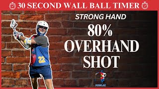 80% 3/4 Overhand Shot | Strong Hand | 30 Seconds | No Coaching | POWLAX Lacrosse Wall Ball Wizardry