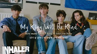 [Live] Inhaler - My King Will Be Kind (가사 해석/자막) / 인헤일러