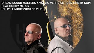 Dream Sound Masters x  Voellig Verrueckt & Irre Im Kopf - Ich will nicht zurück 2k21 (Official)