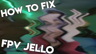 How To Fix FPV Jello | Why my brand new build had jello and mid throttle vibrations