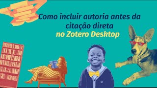 Como incluir autoria antes da citação direta no Zotero Desktop