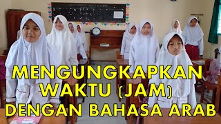 MENGUNGKAPKAN WAKTU (JAM) DENGAN BAHASA ARAB