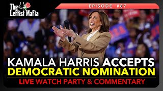 Kamala Harris Accepts Democratic Nomination (w/ Kat Abu) | Leftist  Mafia #87