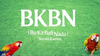 Soraia Ramos - BKBN (Bu Ka Bali Nada) [Letra]