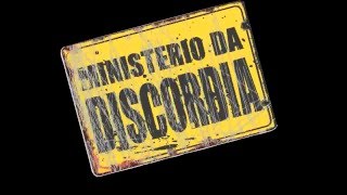 MINISTÉRIO DA DISCÓRDIA