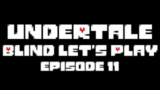 Undertale Blind Let's Play (#11) - MTT News