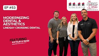 The Real Deal | Episode 53 - Modernizing Dental & Aesthetics with Dr. Sean & Katelin