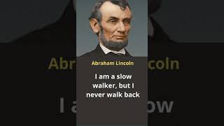 I am a slow walker, but I never walk back #shorts | Abraham Lincoln