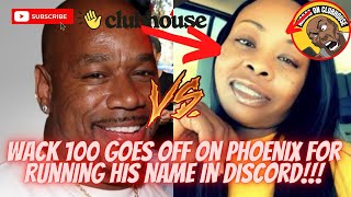 Wack 100 Goes Ballistic On Phoenix For Running His Name In Discord‼️Issues Verbal Assault‼️🔥🔥🍿