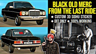 Black Merc E20 | Sidhu Moosewala's The Last Ride Video DFF ONLY | NO NAME Modpack | Wacky Customs