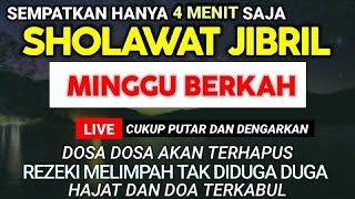 SHOLAWAT NABI MUHAMMAD PENARIK REJEKI PALING MUSTAHAB, SHOLAWAT JIBRIL MERDU MINGGU PAGI BERKAH