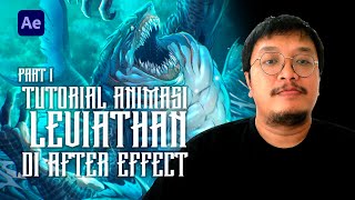 TUTORIAL Animasi Leviathan Artwork di Adobe After Effect