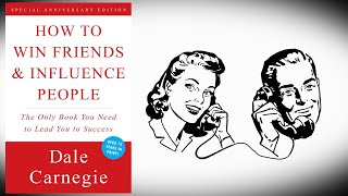 HOW TO WIN FRIENDS AND INFLUENCE PEOPLE BY DALE CARNEGIE (Animated Summary)