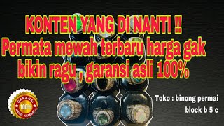 KONTEN YANG DI NANTI !!  Permata mewah terbaru harga gak bikin ragu , garansi asli 100%