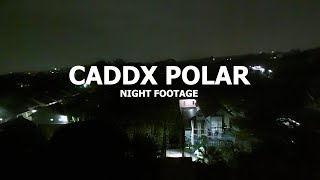 Caddx Polar - Night Footage