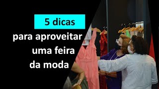 5 DICAS PARA APROVEITAR UMA FEIRA DA MODA