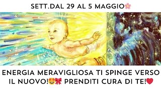 🔮 SETT.29 al 5 MAGGIO🌸💐: ENERGIA MAGNIFICA TI SPINGE VERSO IL NUOVO..PRENDITI CURA DI TE‼️🧚‍♀️🤩❤️