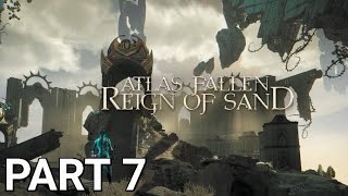 Atlas Fallen: Reign Of Sand Gameplay Walkthrough / No Commentary- Part 7