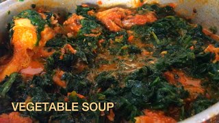 HOW TO MAKE DELICIOUS NIGERIAN VEGETABLE SOUP