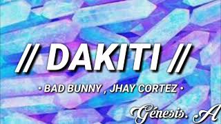 Bad Bunny, Jhay Cortez - DAKITI / LETRA