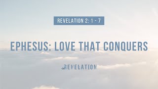 Revelation 2:1-7 Ephesus: Love that conquers- Christ Central Portsmouth