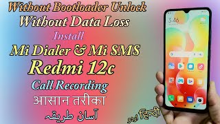 Without Unlock Bootloader Install Mi Dialer Call Recording On Redmi 12c With No Data Loss اردو हिन्द